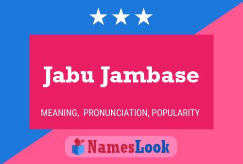 Jabu Jambase Name Poster