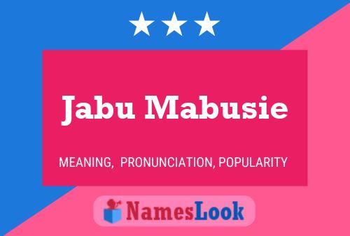 Jabu Mabusie Name Poster