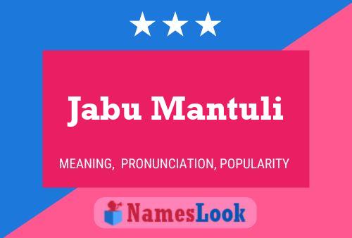 Jabu Mantuli Name Poster