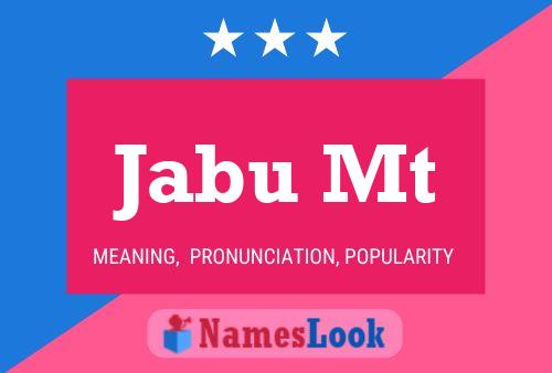 Jabu Mt Name Poster