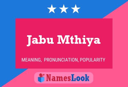 Jabu Mthiya Name Poster