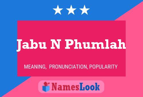 Jabu N Phumlah Name Poster