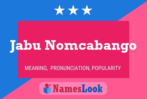 Jabu Nomcabango Name Poster