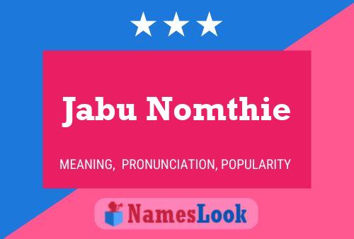 Jabu Nomthie Name Poster