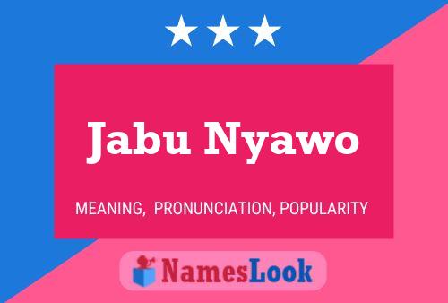 Jabu Nyawo Name Poster