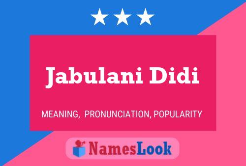 Jabulani Didi Name Poster