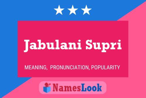 Jabulani Supri Name Poster