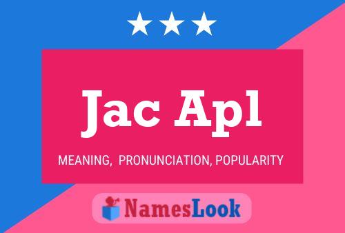 Jac Apl Name Poster