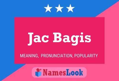 Jac Bagis Name Poster