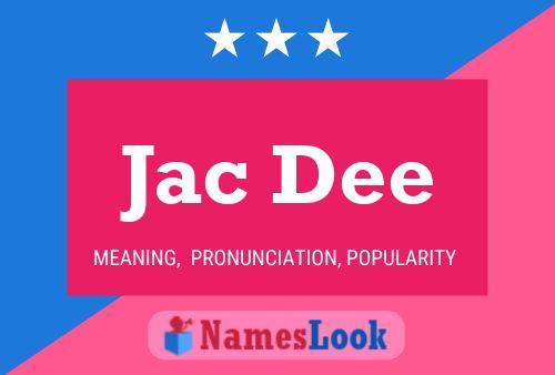 Jac Dee Name Poster