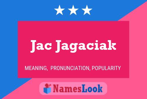 Jac Jagaciak Name Poster