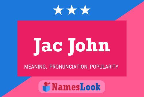 Jac John Name Poster