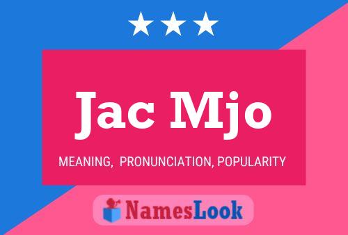 Jac Mjo Name Poster