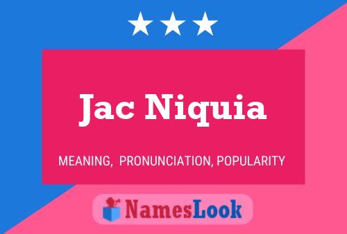 Jac Niquia Name Poster