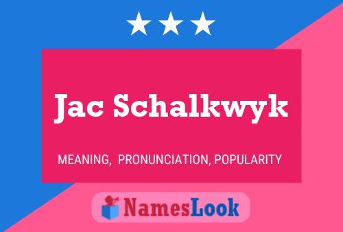 Jac Schalkwyk Name Poster