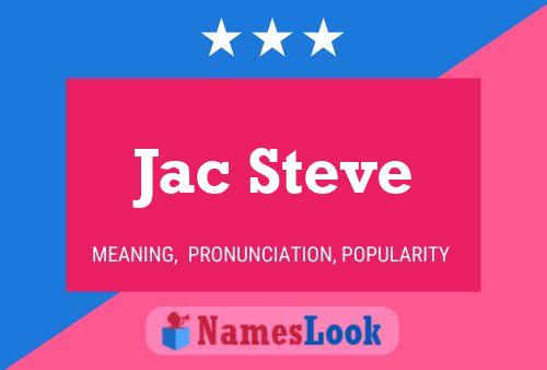 Jac Steve Name Poster