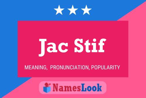 Jac Stif Name Poster