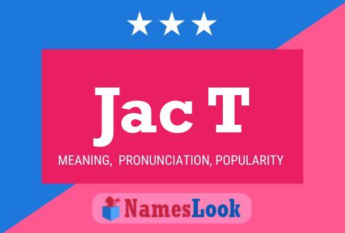 Jac T Name Poster