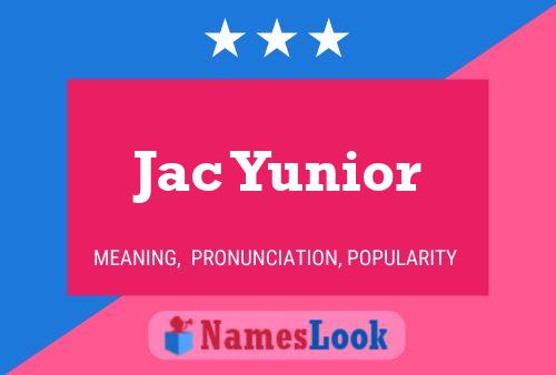 Jac Yunior Name Poster