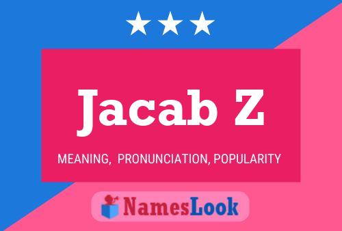 Jacab Z Name Poster