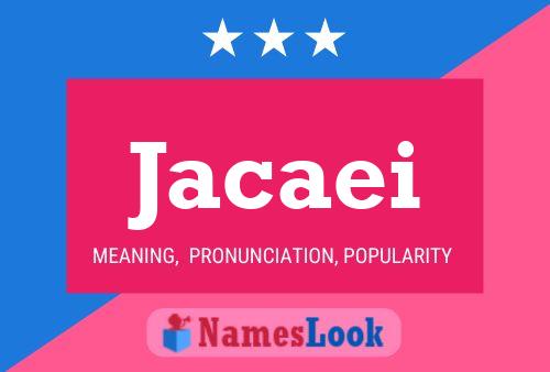 Jacaei Name Poster