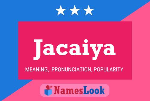 Jacaiya Name Poster