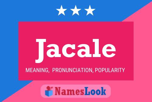 Jacale Name Poster