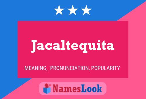 Jacaltequita Name Poster