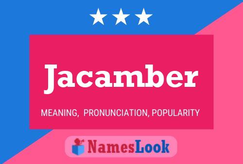 Jacamber Name Poster