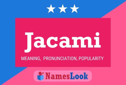 Jacami Name Poster