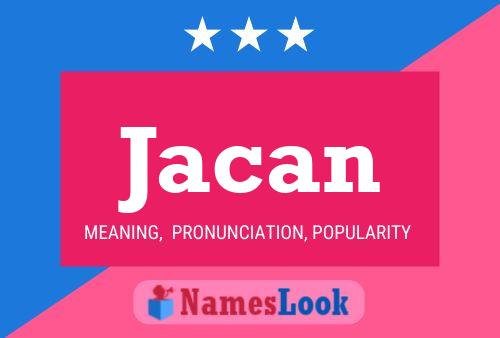 Jacan Name Poster