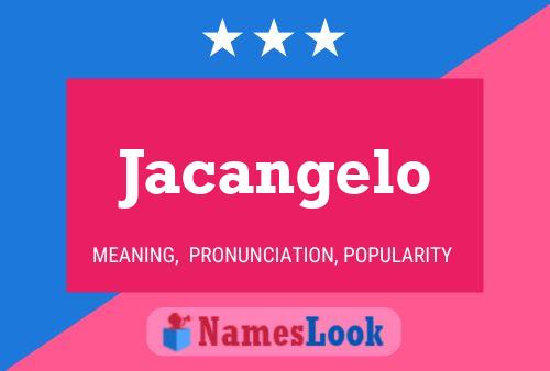 Jacangelo Name Poster