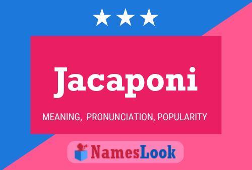 Jacaponi Name Poster