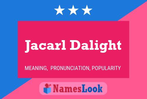 Jacarl Dalight Name Poster