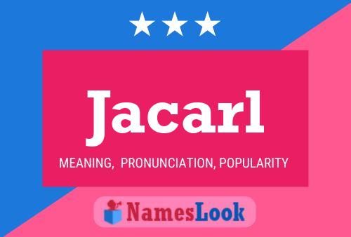 Jacarl Name Poster