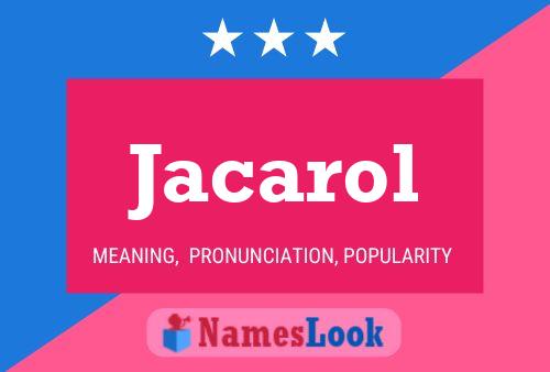 Jacarol Name Poster