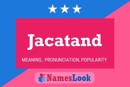 Jacatand Name Poster