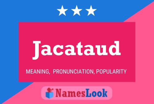 Jacataud Name Poster