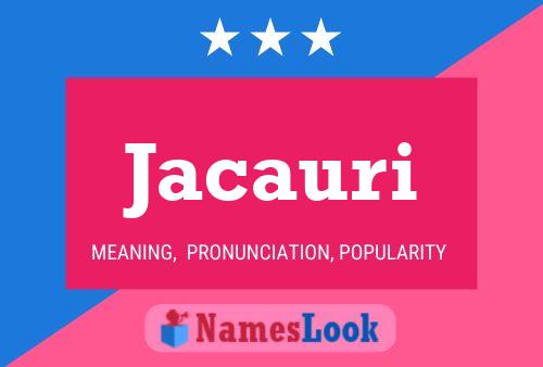 Jacauri Name Poster