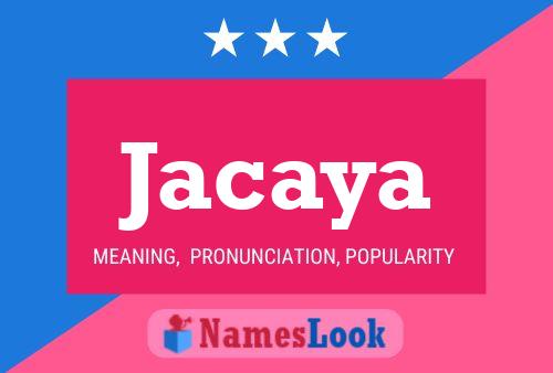 Jacaya Name Poster