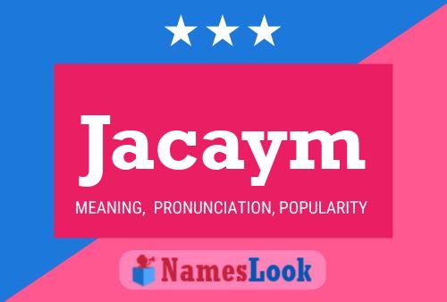 Jacaym Name Poster