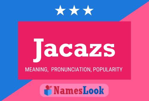 Jacazs Name Poster