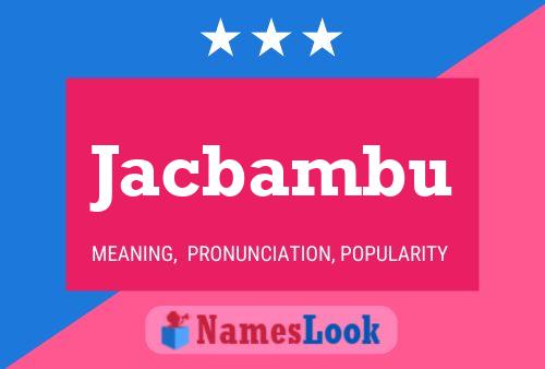 Jacbambu Name Poster