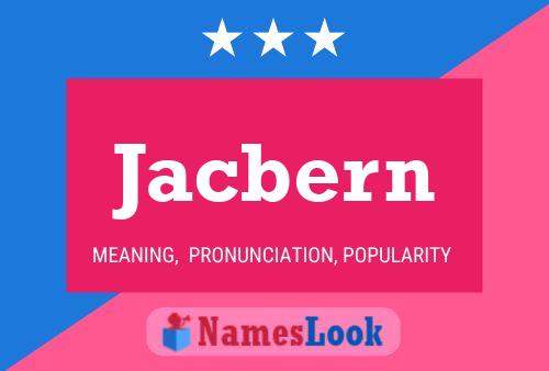 Jacbern Name Poster