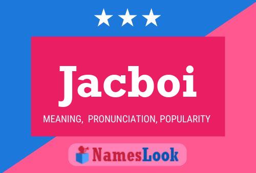 Jacboi Name Poster