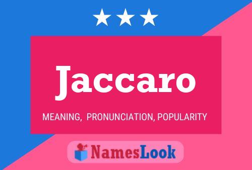 Jaccaro Name Poster