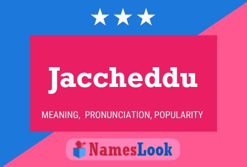 Jaccheddu Name Poster