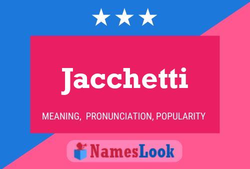 Jacchetti Name Poster