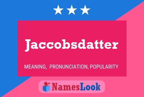 Jaccobsdatter Name Poster