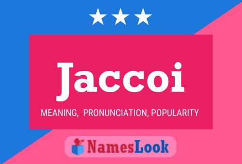 Jaccoi Name Poster